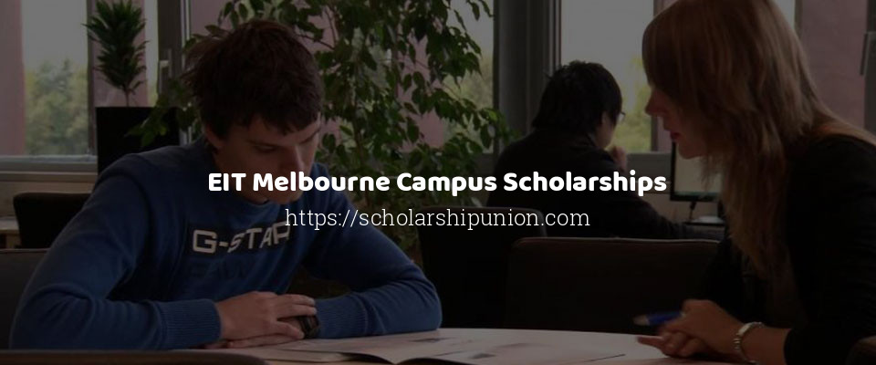 Feature image for EIT Melbourne Campus Scholarships