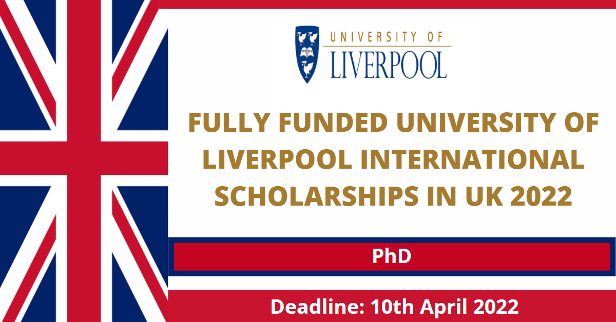 Feature image for Fully Funded University of Liverpool International Scholarships in UK 2022