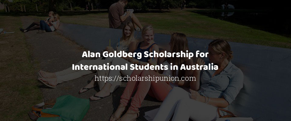 Feature image for Alan Goldberg Scholarship for International Students in Australia