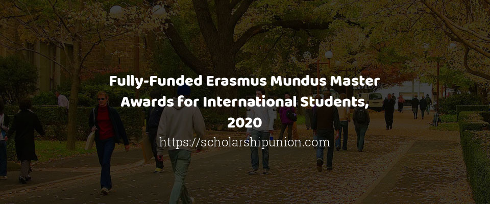Feature image for Fully-Funded Erasmus Mundus Master Awards for International Students, 2020