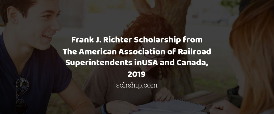 Feature image for Frank J. Richter Scholarship from The American Association of Railroad Superintendents inUSA and Canada, 2019