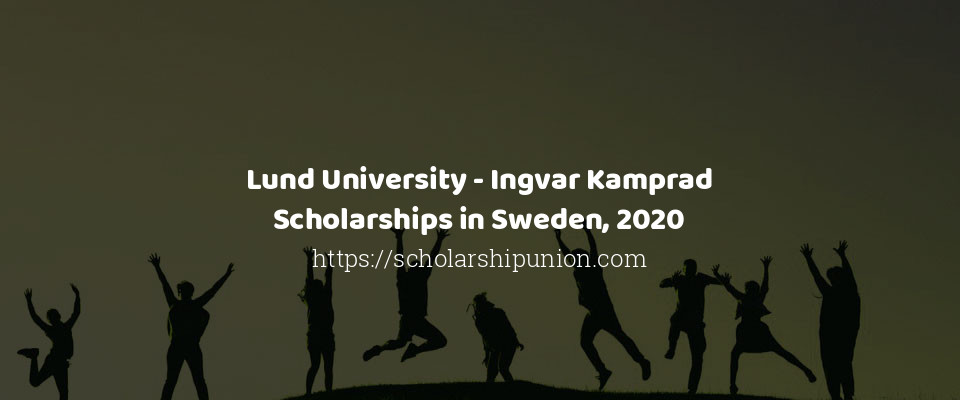 Feature image for Lund University - Ingvar Kamprad Scholarships in Sweden, 2020