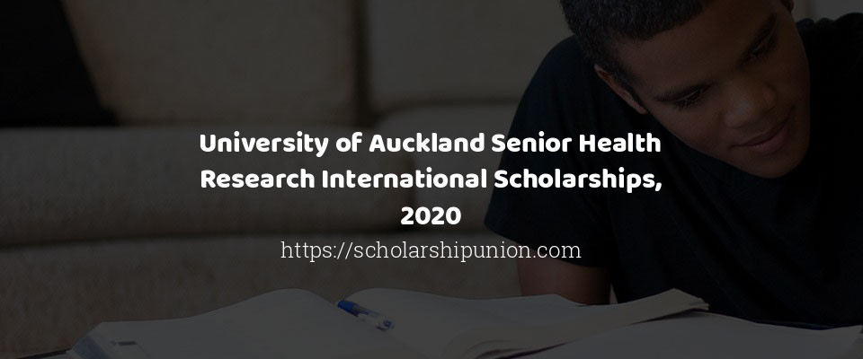 Feature image for University of Auckland Senior Health Research International Scholarships, 2020