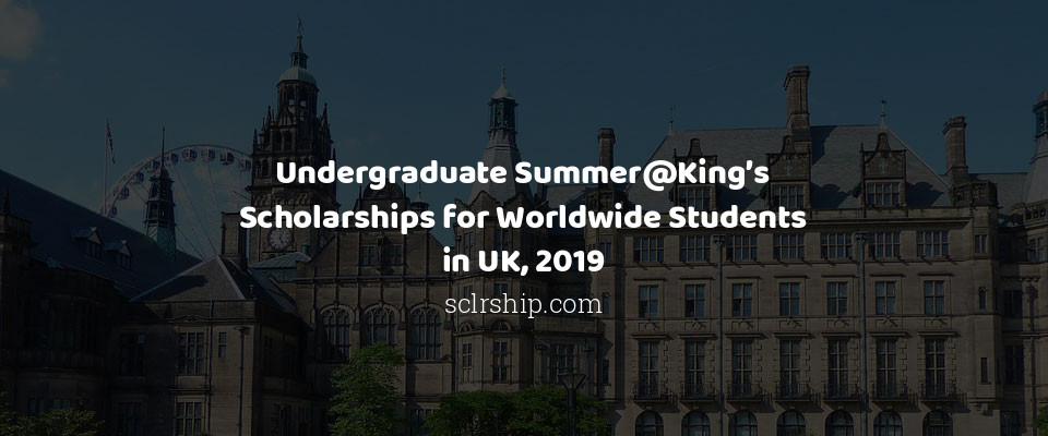 Feature image for Undergraduate Summer@King’s Scholarships for Worldwide Students in UK, 2019