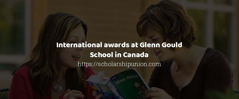 Feature image for International awards at Glenn Gould School in Canada