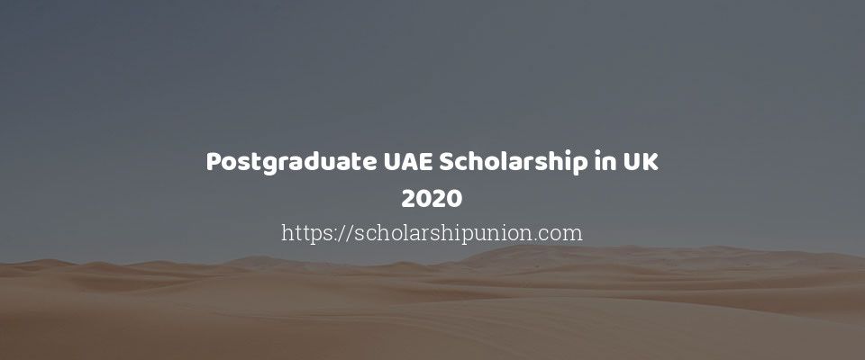 Feature image for Postgraduate UAE Scholarship in UK 2020