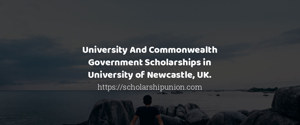 Feature image for Commonwealth Government Scholarships in University of Newcastle, UK.