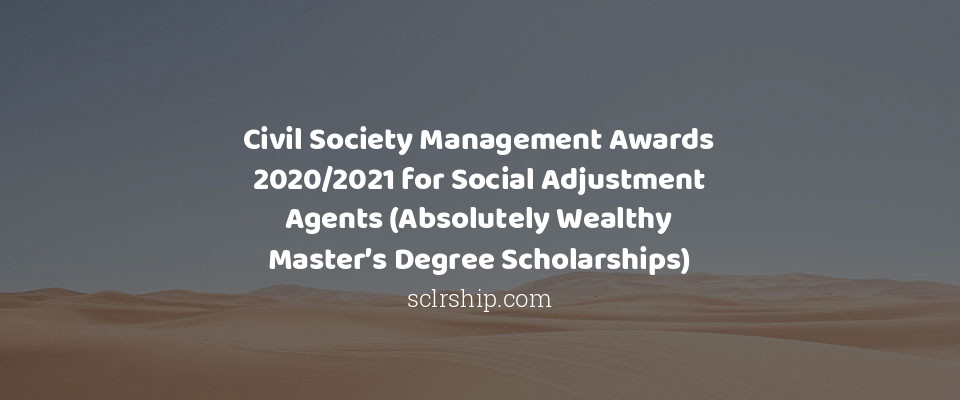 Feature image for Civil Society Management Awards 2020/2021 for Social Adjustment Agents (Absolutely Wealthy Master’s Degree Scholarships)