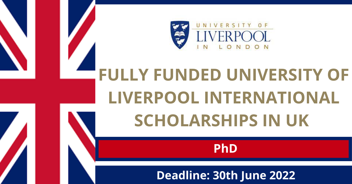 Feature image for Fully Funded University of Liverpool International Scholarships in UK