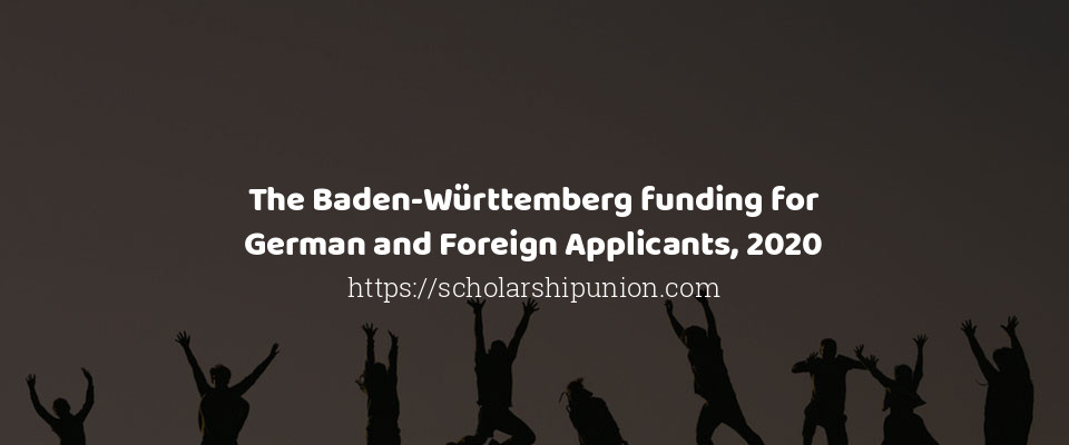 Feature image for The Baden-Württemberg funding for German and Foreign Applicants, 2020
