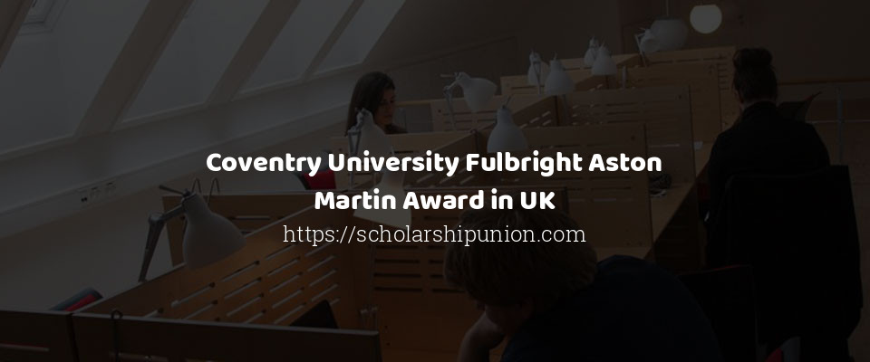 Feature image for Coventry University Fulbright Aston Martin Award in UK