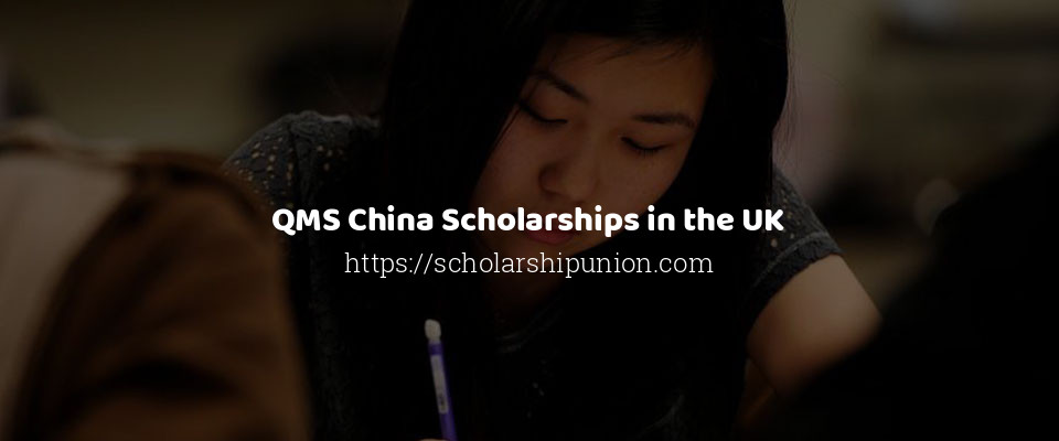 Feature image for QMS China Scholarships in the UK