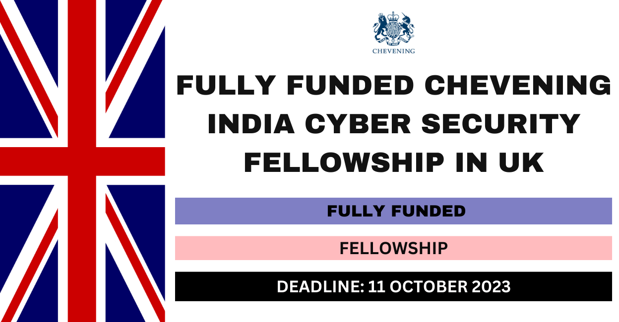 Feature image for Fully Funded Chevening India Cyber Security Fellowship in UK 2024