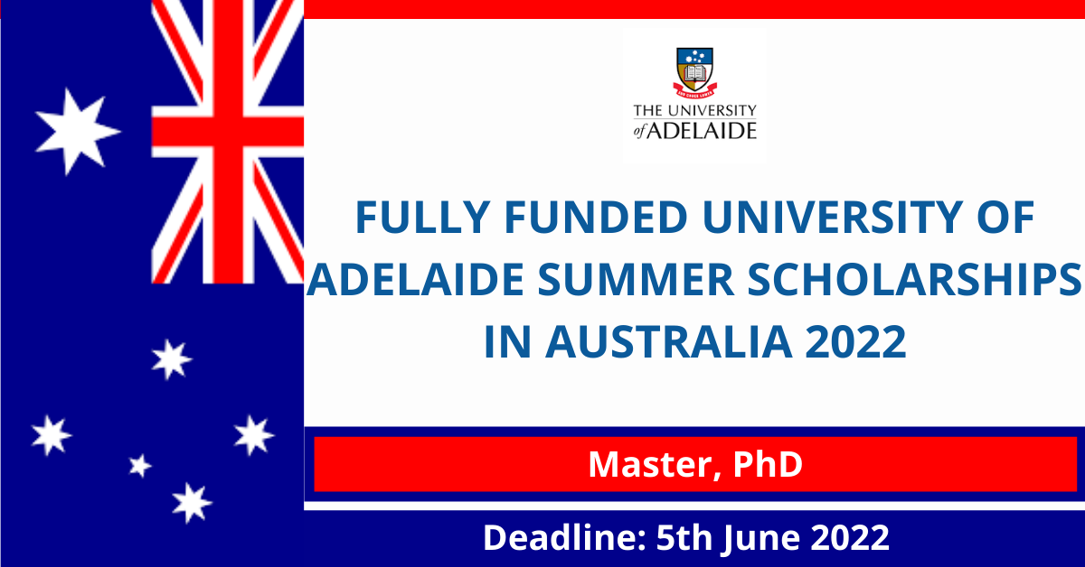 Feature image for Fully Funded University of Adelaide Summer Scholarships in Australia 2022