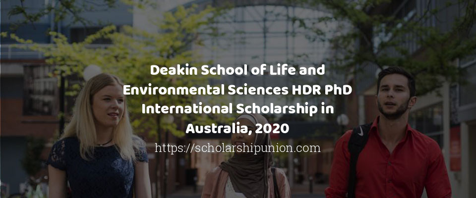 Feature image for Deakin School of Life and Environmental Sciences HDR PhD International Scholarship in Australia, 2020