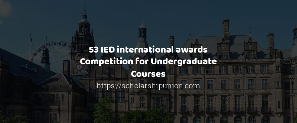 Feature image for 53 IED international awards Competition for Undergraduate Courses