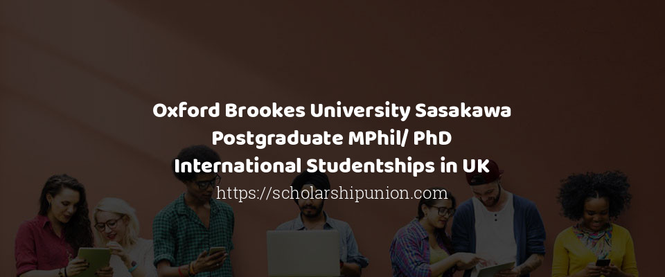 Feature image for Oxford Brookes University Sasakawa Postgraduate MPhil/ PhD International Studentships in UK