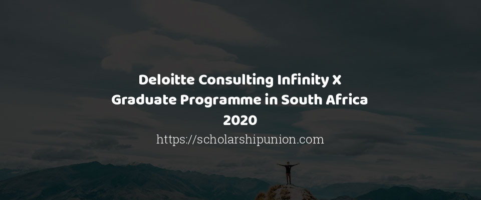 Feature image for Deloitte Consulting Infinity X Graduate Programme in South Africa 2020
