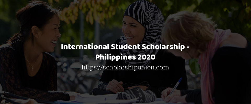 Feature image for International Student Scholarship - Philippines 2020