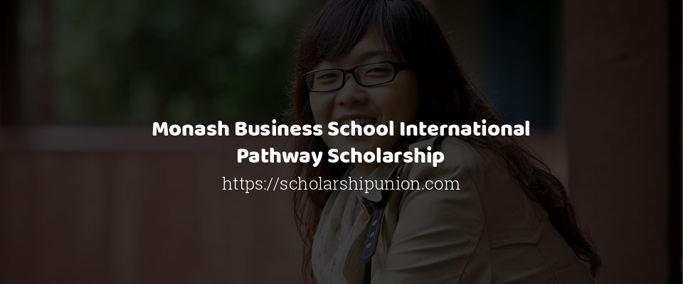 Feature image for Monash Business School International Pathway Scholarship