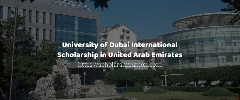 Feature image for University of Dubai International Scholarship in United Arab Emirates