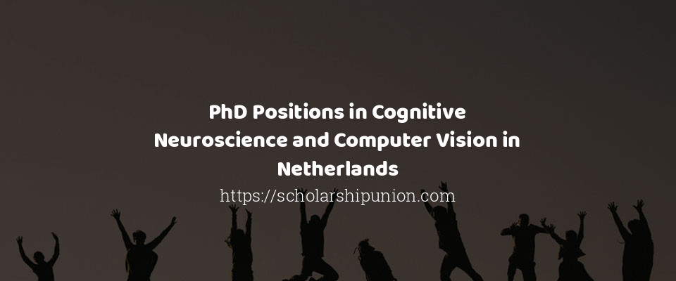 Feature image for PhD Positions in Cognitive Neuroscience and Computer Vision in Netherlands