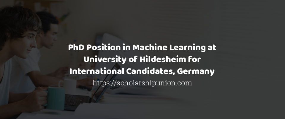 Feature image for PhD Position in Machine Learning at University of Hildesheim for International Candidates, Germany