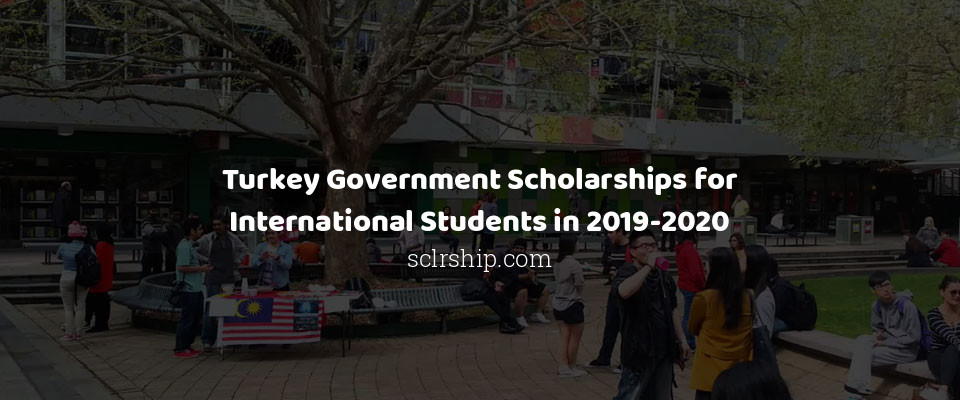 Feature image for Turkey Government Scholarships for International Students in 2019-2020