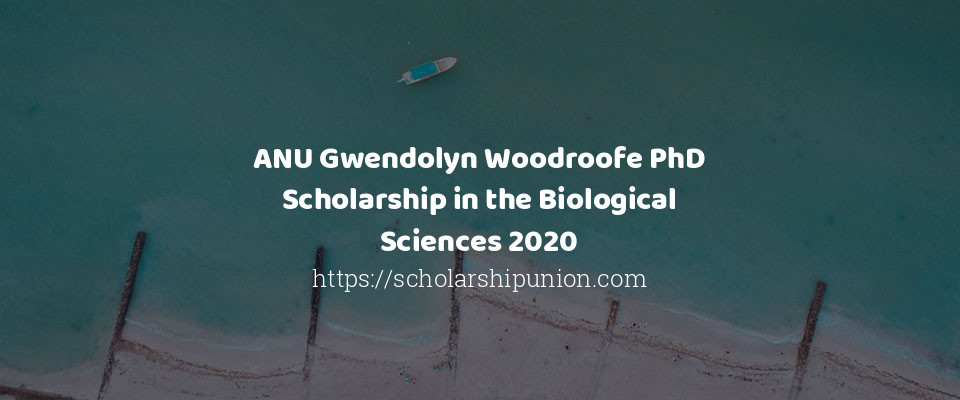 Feature image for ANU Gwendolyn Woodroofe PhD Scholarship in the Biological Sciences 2020