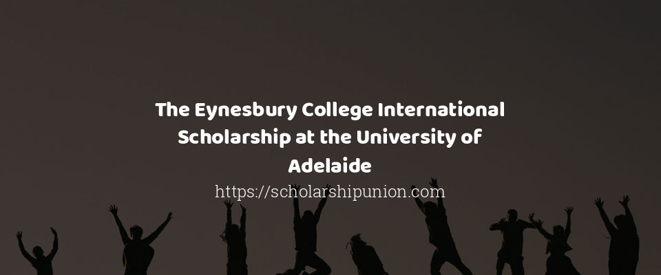 Feature image for The Eynesbury College International Scholarship at the University of Adelaide