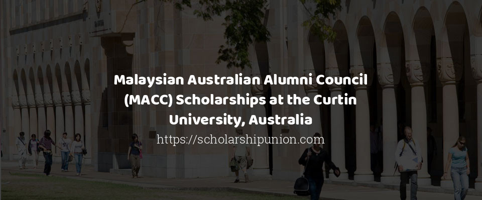 Feature image for Malaysian Australian Alumni Council (MACC) Scholarships at the Curtin University, Australia