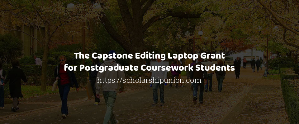Feature image for The Capstone Editing Laptop Grant for Postgraduate Coursework Students