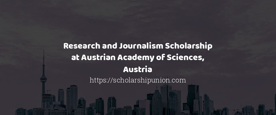Feature image for Research and Journalism Scholarship at Austrian Academy of Sciences, Austria