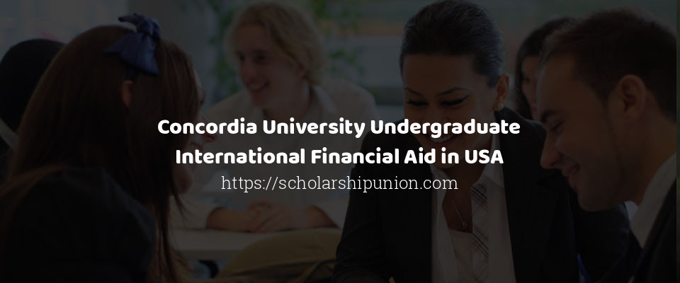 Feature image for Concordia University Undergraduate International Financial Aid in USA