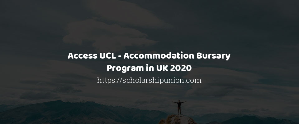 Feature image for Access UCL - Accommodation Bursary Program in UK 2020