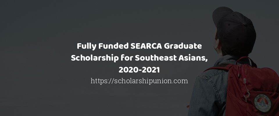 Feature image for Fully Funded SEARCA Graduate Scholarship for Southeast Asians, 2020-2021
