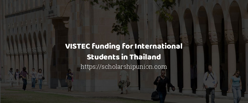 Feature image for VISTEC funding for International Students in Thailand