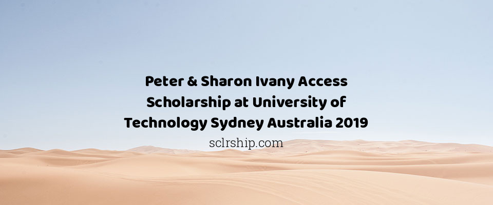 Feature image for Peter & Sharon Ivany Access Scholarship at University of Technology Sydney Australia 2019