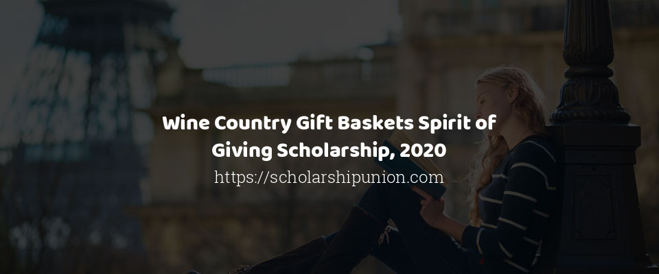 Feature image for Wine Country Gift Baskets Spirit of Giving Scholarship, 2020