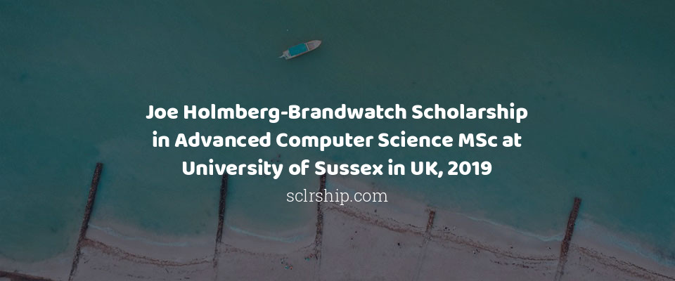 Feature image for Joe Holmberg-Brandwatch Scholarship in Advanced Computer Science MSc at University of Sussex in UK, 2019
