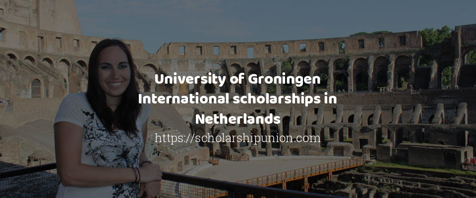 Feature image for University of Groningen International scholarships in Netherlands