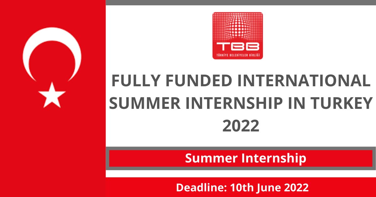 Feature image for Fully Funded International Summer Internship in Turkey 2022