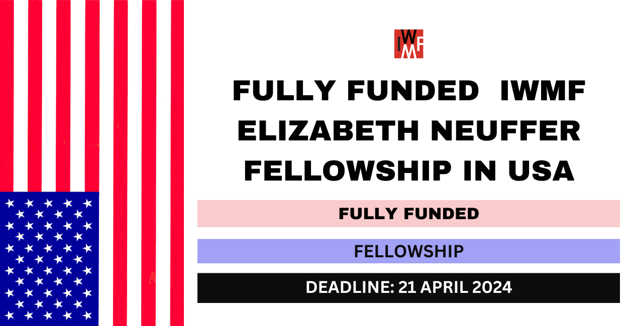 Feature image for Fully Funded IWMF Elizabeth Neuffer Fellowship in USA 2024