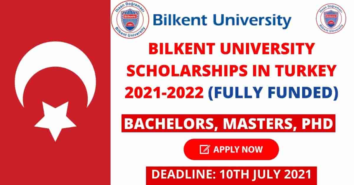 Feature image for Fully Funded Bilkent University Scholarship in Turkey 2021-2022