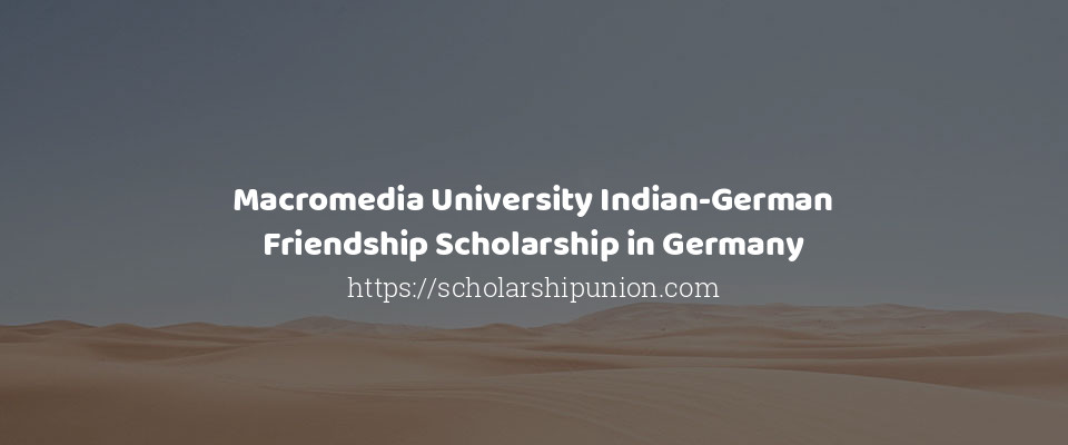 Feature image for Macromedia University Indian-German Friendship Scholarship in Germany