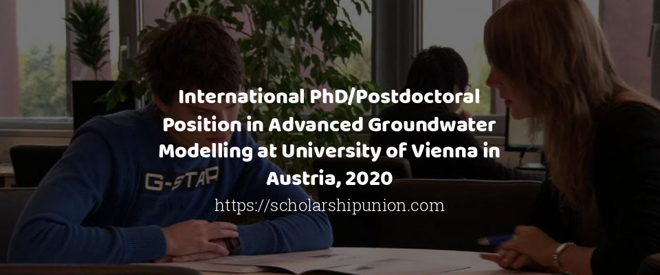 Feature image for International PhD/Postdoctoral Position in Advanced Groundwater Modelling at University of Vienna in Austria, 2020