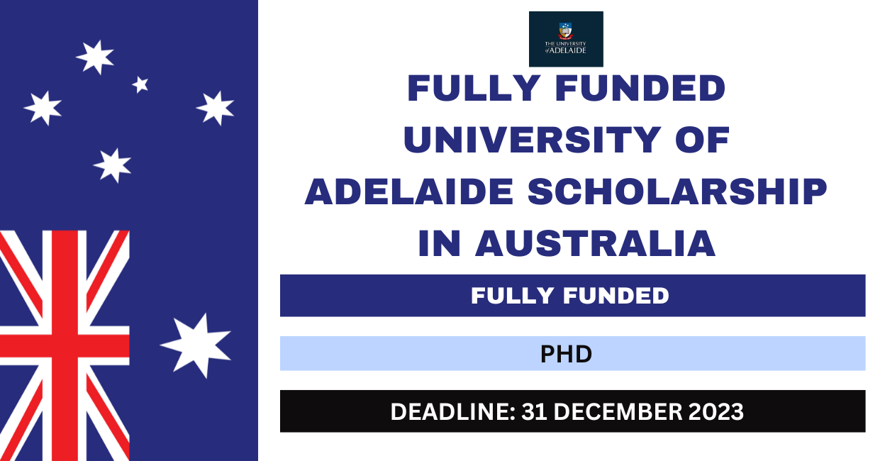 Feature image for Fully Funded University of Adelaide Scholarship in Australia 2023-24
