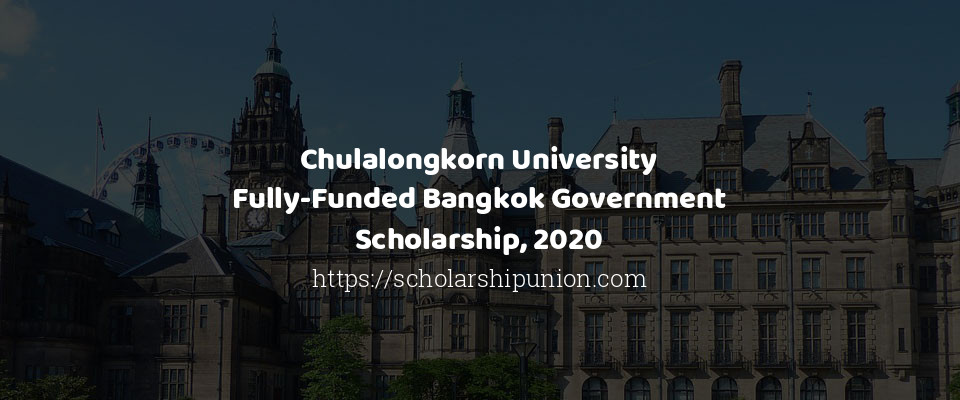 Feature image for Chulalongkorn University Fully-Funded Bangkok Government Scholarship, 2020