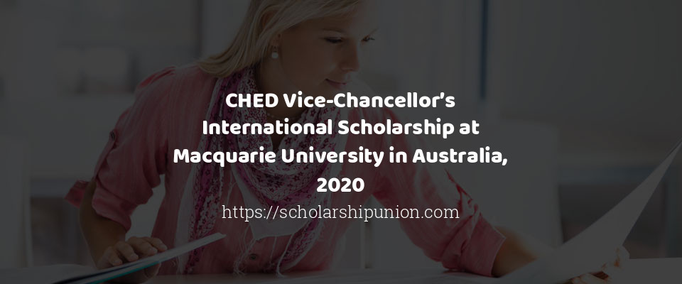 Feature image for CHED Vice-Chancellor’s International Scholarship at Macquarie University in Australia, 2020
