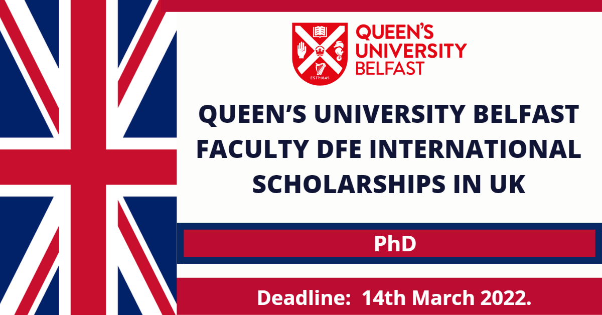 Feature image for Queen’s University Belfast Faculty DFE International Scholarships in UK